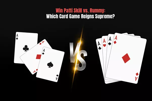 Win Patti Skill vs Rummy